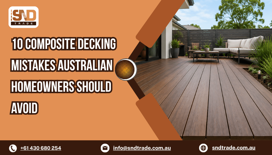 10 Composite Decking Mistakes Australian Homeowners Should Avoid