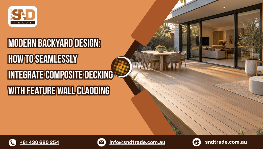Modern Backyard Design How to Seamlessly Integrate Composite Decking with Feature Wall Cladding